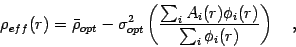 \begin{displaymath}
\rho_{eff}(r) = \bar{\rho}_{opt} - \sigma_{opt}^2 \left( \sum_i A_i(r) \phi_i(r) \over
\sum_i \phi_i(r)\right) \quad,
\end{displaymath}